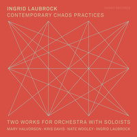 Ingrid Laubrock - Contemporary Chaos Practices
