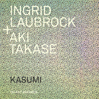 Ingrid Laubrock & Aki Takase - Kasumi