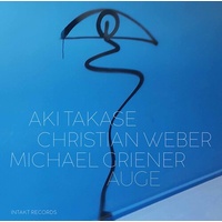 Aki Takase, Christian Weber & Michael Griener - Auge