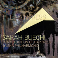 Sarah Buechi with Contradiction of Happiness & Jena Philharmonic - The Paintress