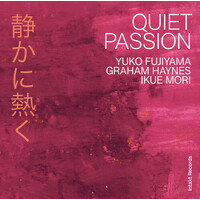 Yuko Fujiyama, Graham Haynes, Ikue Mori - Quiet Passion