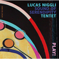 Lucas Niggli's Sound Of Serendipity Tentet - Play!