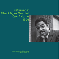 Albert Ayler Quartet - Goin' Home 1964