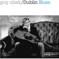 Guy Clark - Dublin Blues - Vinyl LP