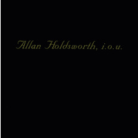 Allan Holdsworth - I.O.U.