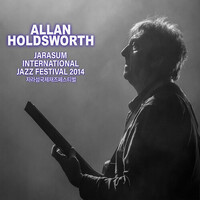 Allan Holdsworth - Jarasum Jazz Festival 2014