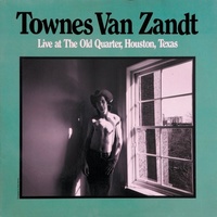 Townes Van Zandt - Live at the Old Quartet, Houston, Texas