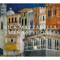 Nick Mazzarella - Siena Sessions