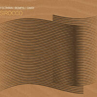 Mark Feldman, Dave Rempis & Tim Daisy - Sirocco