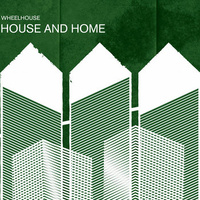Wheelhouse - House and the Home
