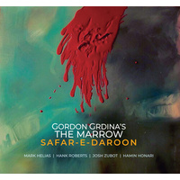 Gordon Grdina 's The Marrow - Safar-e-daroon