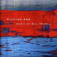 Bill Frisell - Richter 858