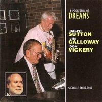 Ralph Sutton / Jim Galloway / Don Vickery - A Pocketful of Dreams