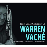 Warren Vache - Songs Our Fathers Taught Us