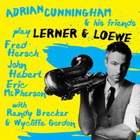 Adrian Cunningham & His Friends - Play Lerner & Loewe
