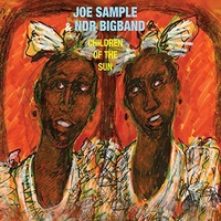 Joe Sample & NDR Bigband - Children of the Sun