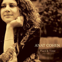 Anat Cohen - Place & Time