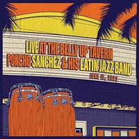 Poncho Sanchez & His Latin Jazz Band - Live at The Belly Up Tavern