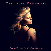 Carlotta Centanni - Rome To the Land of Australia
