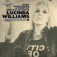 Lucinda Williams - Lu's Jukebox Vol. 3: Bob's Back Pages: A Night Of Bob Dylan's Songs