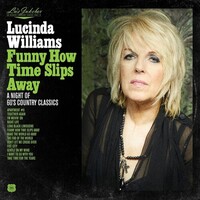 Lucinda Williams ' Lu's Jukebox Vol. 4: Funny How Time Slips Away: A Night of 60's Country Classics