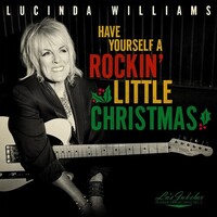 Lucinda Williams - Lu's Jukebox Vol. 5: Have Yourself A Rockin Little Christmas With Lucinda