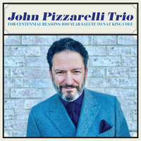 John Pizzarelli - For Centennial Reasons: 100 Year Salute To Nat King Cole
