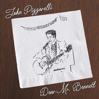 John Pizzarelli - Dear Mr. Bennett