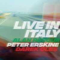 Alan Pasqua, Peter Erskine & Darek Oles - Live in Italy