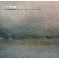 Tim Bruer - Love Letters: compositions for solo piano