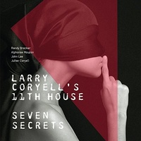 Larry Coryell's 11th House - Seven Secrets