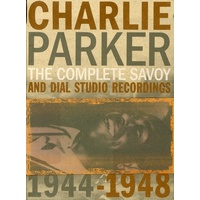 Charlie Parker - The Complete Savoy & Dial Studio Recordings 1944-1948