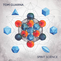 Tom Guarna - Spirit Science
