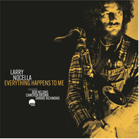 Larry Nocella - Everything Happens To Me