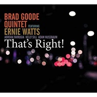 Brad Goode Quintet with Ernie Watts - That's Right