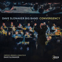 Dave Slonaker Big Band - Convergency