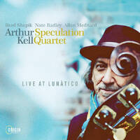 Arhtur Kell Speculation Quartet - Live at LunÀtico