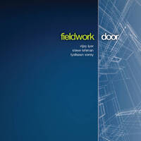 Fieldwork /  Vijay Iyer, Steve Lehman & Tyshawn Sorey - Door