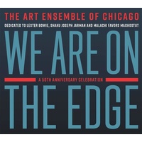 The Art Ensemble of Chicago - We are on the Edge: A 50th Anniversary Celebration
