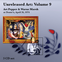 Art Pepper & Warne Marsh - Unreleased Art, Vol. 9: Art Pepper & Warne Marsh At Donte’s, April 26, 1974 / 3CD set