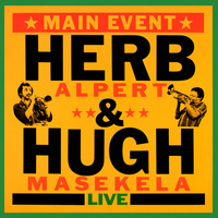 Herb Alpert & Hugh Masekela - Main Event