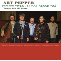 Art Pepper - Art Pepper Presents "West Coast Sessions!" Volume 4: Bill Watrous