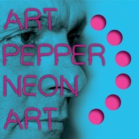 Art Pepper - Neon Art: Volume Two