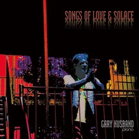 Gary Husband - Songs of Love & Solace