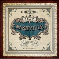 Robben Ford - A Day in Nashville
