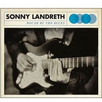 Sonny Landreth - Bound by the Blues