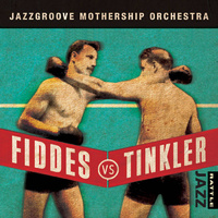 Jazzgroove Mothership Orchestra - Fiddes vs Tinkler