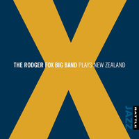 Rodger Fox Big Band - X: Plays New Zealand