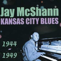 Jay McShann - Kansas City Blues 1944-1949