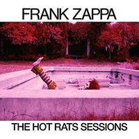 Frank Zappa - Hot Rats Sessions